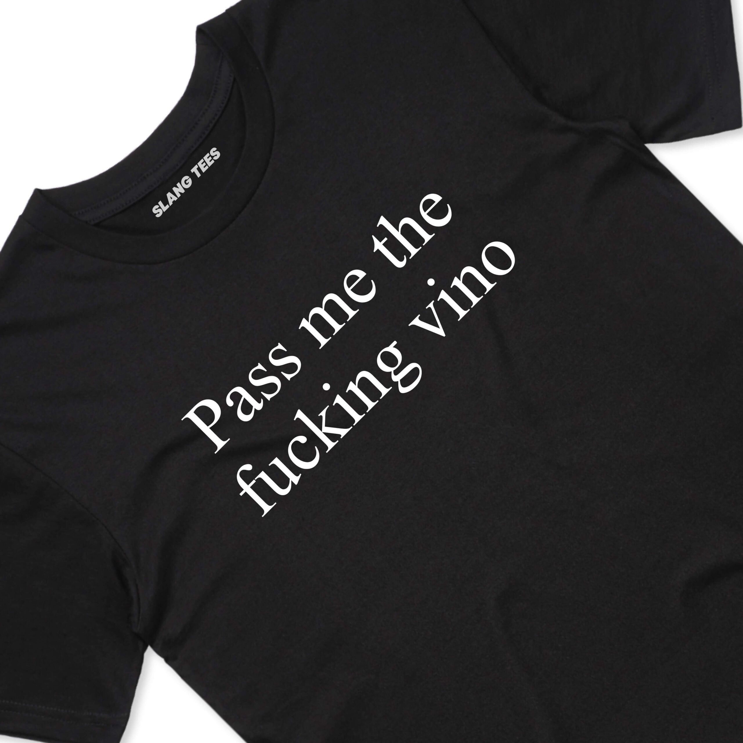 111110 PASS ME THE FUCKING VINO T SHIRT FRONT BLACK TAGS scaled