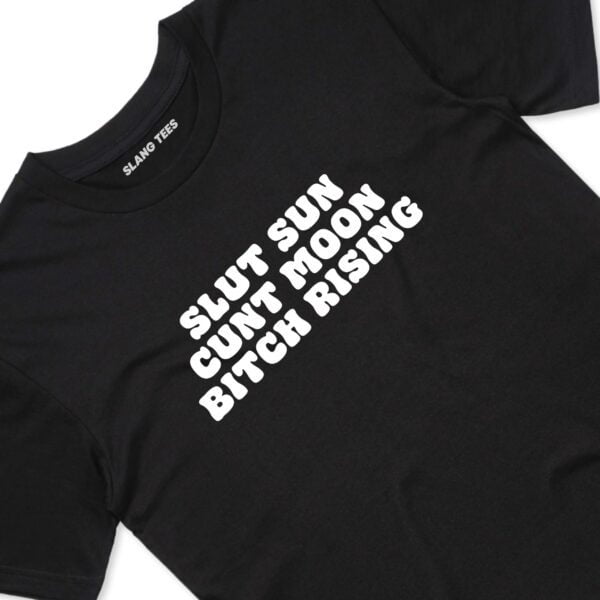 111111 SLUT SUN CUNT MOON BITCH RISING T SHIRT FRONT BLACK TAGS scaled