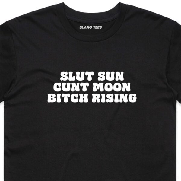 111111 SLUT SUN CUNT MOON BITCH RISING T SHIRT FRONT BLACK ZOOM scaled