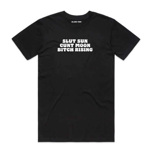 111111 SLUT SUN CUNT MOON BITCH RISING T SHIRT FRONT BLACK scaled