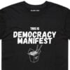111115 THIS IS DEMOCRACY MANIFEST T SHIRT FRONT BLACK ZOOM scaled