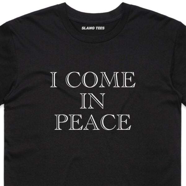 111118 I COME IN PEACE T SHIRT FRONT BLACK ZOOM scaled