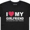 111120 I LOVE MY GIRLFRIEND T SHIRT FRONT BLACK ZOOM scaled