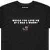 111126 WOULD YOU LOVE ME IF I WAS A WORM T SHIRT FRONT BLACK ZOOM scaled