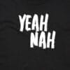 111129 YEAH NAH T SHIRT FRONT BLACK ANGLE scaled
