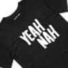 111129 YEAH NAH T SHIRT FRONT BLACK TAGS scaled