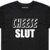 111131 CHEESE SLUT T SHIRT FRONT BLACK ZOOM scaled