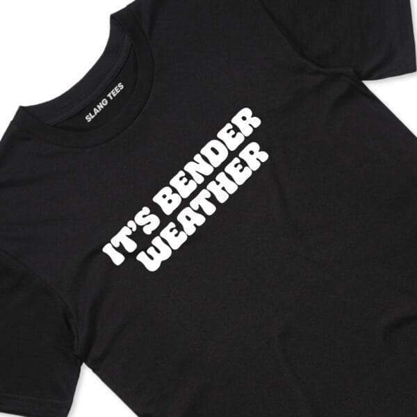 111132 ITS BENDER WEATHER T SHIRT FRONT BLACK TAGS scaled