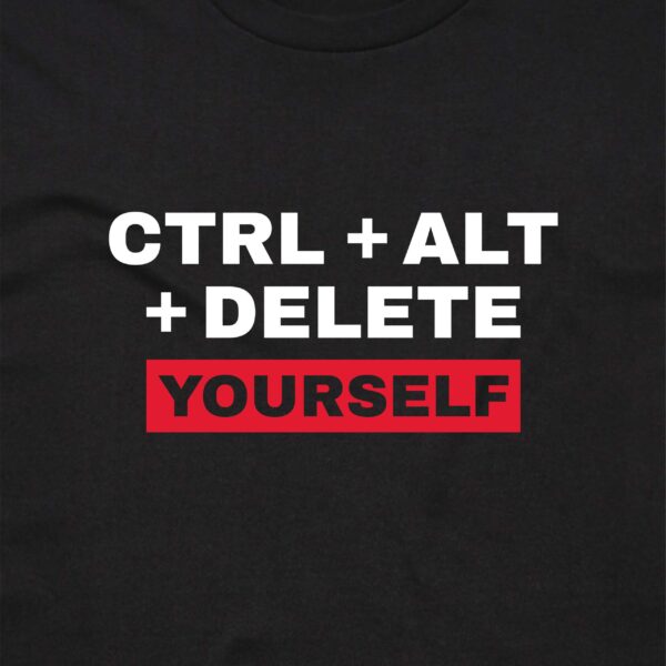 11116 CTRL ALT DELETE YOURSELF T SHIRT FRONT BLACK ANGLE scaled