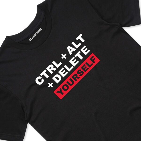 11116 CTRL ALT DELETE YOURSELF T SHIRT FRONT BLACK TAGS scaled