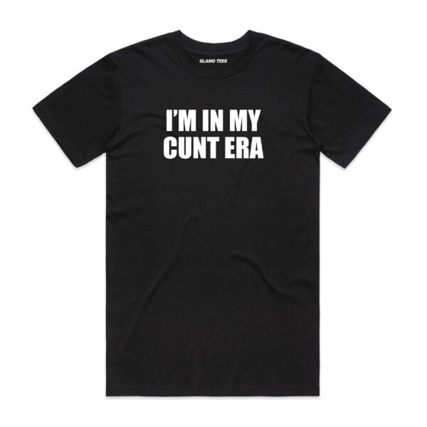 11119 IM IN MY CUNT ERA T SHIRT FRONT BLACK scaled
